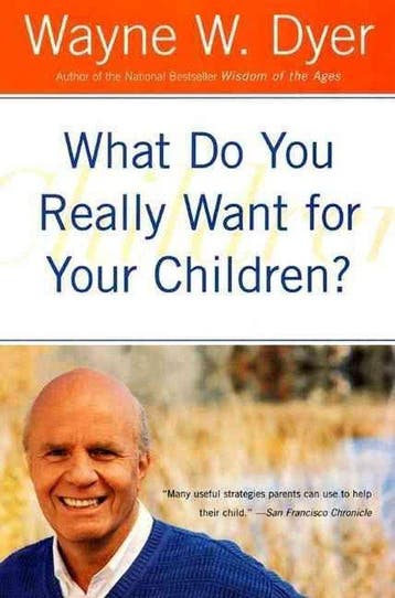 What Do You Really Want For Your Children? - Dyer, Verzenden, Nieuw