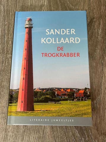 De trogkrabber / Literaire Juweeltjes 9789085166955, Verzenden, Zo goed als nieuw, Sander Kollaard