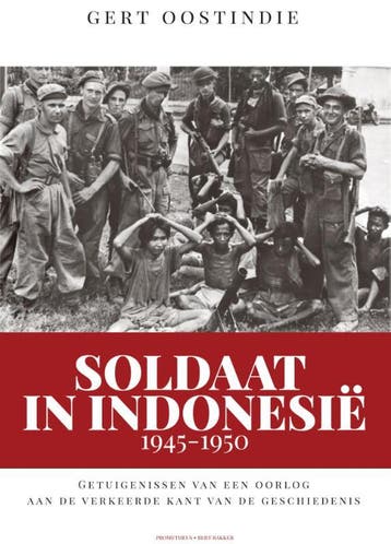Soldaat in Indonesië 1945-1950 9789035143494 Gert Oostindie, Boeken, Verzenden, Zo goed als nieuw, Gert Oostindie
