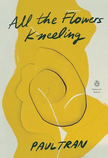 Penguin Poets- All the Flowers Kneeling 9780143136842, Verzenden, Zo goed als nieuw, Paul Tran