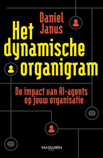 Het Dynamische Organigram | Daniel Janus | Nieuw, Verzenden, Daniel Janus