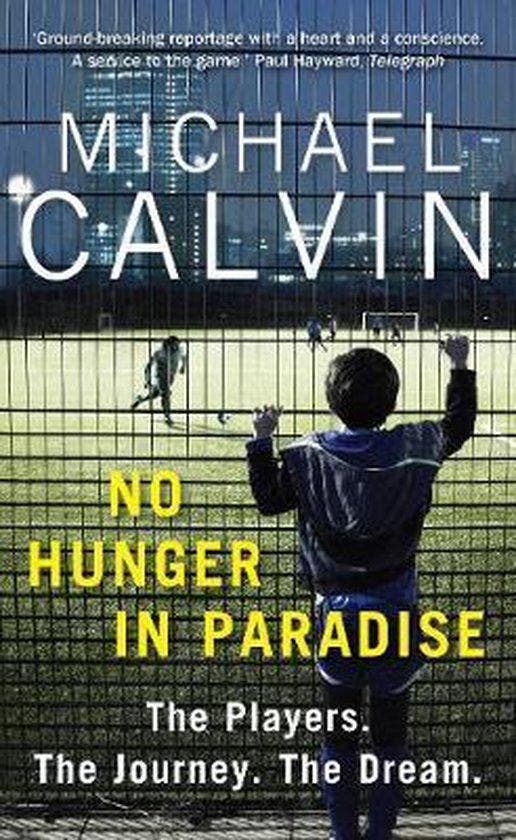 No Hunger In Paradise 9781780896304 Michael Calvin, Boeken, Taal | Engels, Zo goed als nieuw, Verzenden