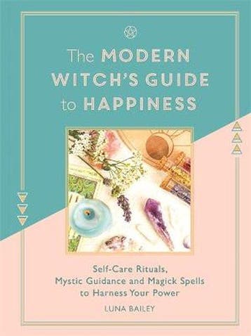 The Modern Witchs Guide to Happiness 9781789291858, Verzenden, Luna Bailey