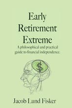 Early Retirement Extreme 9781453601211 Jacob Lund Fisker, Verzenden, Zo goed als nieuw, Jacob Lund Fisker
