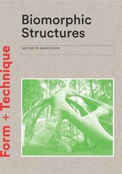 Biomorphic Structures 9781780679471 Asterios Agkathidis, Verzenden, Asterios Agkathidis