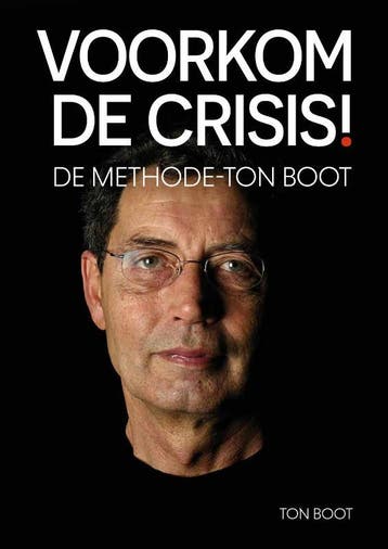 Voorkom de crisis! 9789054724445 Ton Boot, Verzenden, Ton Boot