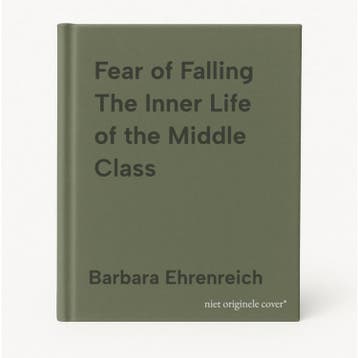 Fear of Falling The Inner Life of the Middle Class, Boeken, Verzenden, Zo goed als nieuw, Barbara Ehrenreich