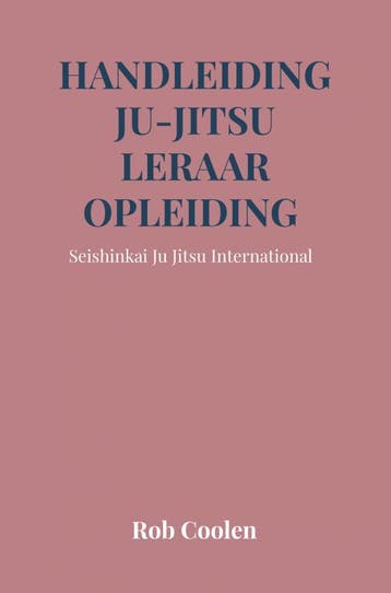 Handleiding Ju-Jitsu Leraar Opleiding | Rob Coolen | Nieuw, Boeken, Verzenden, Nieuw, Rob Coolen