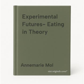 Experimental Futures- Eating in Theory 9781478011415, Verzenden, Annemarie Mol