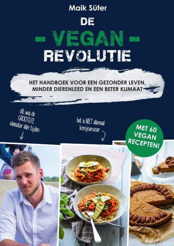 De Vegan Revolutie 9789082791648 Maik Süter, Verzenden, Zo goed als nieuw, Maik Süter