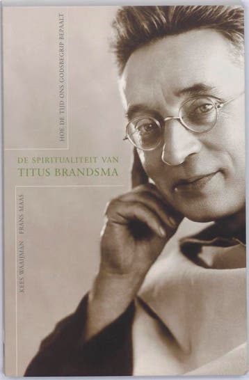 De spiritualiteit van Titus Brandsma 9789025959258, Verzenden, Gelezen, Kees Waaijman