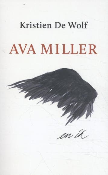 Ava Miller en ik 9789062656240 Kristien De Wolf, Verzenden, Kristien De Wolf