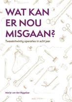 Wat kan er nou misgaan? 9789492881694, Verzenden, Zo goed als nieuw, Marijn van den Biggelaar
