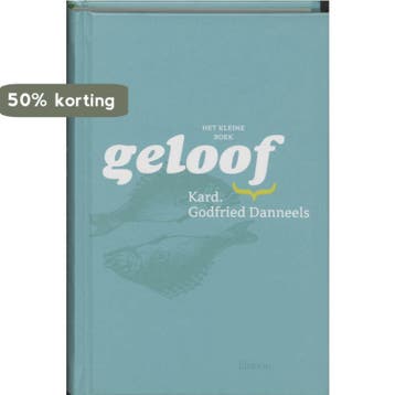 Het kleine boek geloof 9789020958430 G. Kardinaal Danneels, Verzenden, G. Kardinaal Danneels