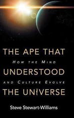 The Ape that Understood the Universe 9781108425049, Verzenden, Zo goed als nieuw, Steve Stewart-Williams