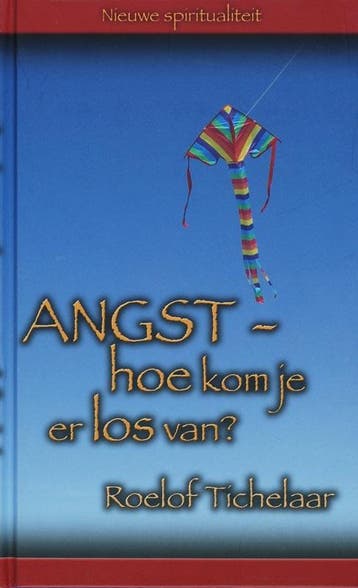 Angst / Nieuwe spiritualiteit 9789025957087 R. Tichelaar, Verzenden, R. Tichelaar
