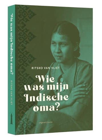 Wie was mijn Indische oma? 9789083366197 Ritsko van Vliet, Verzenden, Ritsko van Vliet
