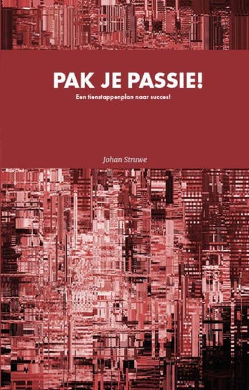 Pak je Passie 9789090324043 Johan Struwe, Verzenden, Zo goed als nieuw, Johan Struwe
