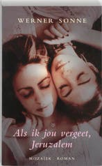 Als ik jou vergeet, Jeruzalem 9789023992882 Werner Sonne, Boeken, Verzenden, Gelezen, Werner Sonne