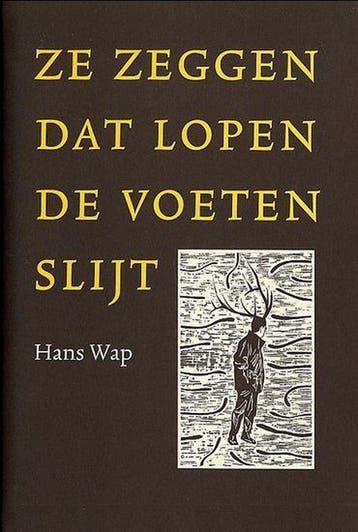 Ze zeggen dat lopen de voeten slijt 9789080708457 H. Wap, Verzenden, H. Wap