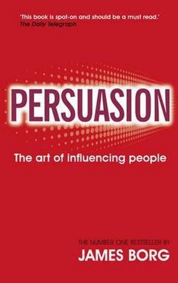 Persuasion:The art of influencing people 9780273734161, Verzenden, Borg James