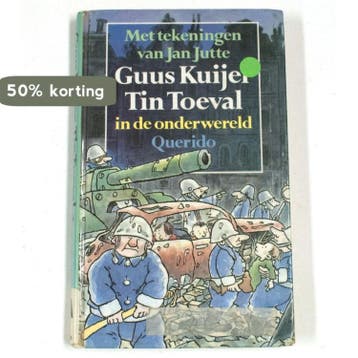 Tin Toeval in de onderwereld / Tin Toeval / 3 9789021472379, Boeken, Verzenden, Zo goed als nieuw, Guus Kuijer