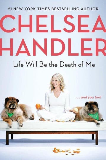 Life Will Be the Death of Me and you too 9780525511779, Verzenden, Zo goed als nieuw, Chelsea Handler