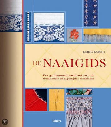 De naaigids 9789057649028 Lorna Knight, Verzenden, Lorna Knight
