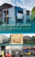 Rietveld in Utrecht / Cultuurhistorische routes in Nederland, Verzenden, Willemijn Zwikstra