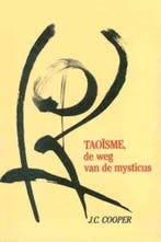 TAOISME. DE WEG VAN DE MUSTICUS 9789063252762 J.C. Cooper, Boeken, Verzenden, Zo goed als nieuw, J.C. Cooper