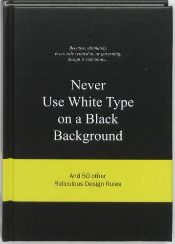 Never Use White Type on a Black Background 9789063692070, Verzenden, Zo goed als nieuw, A. van Gaalen