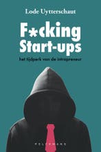 F*cking start-ups 9789463372428 Lode Uytterschaut, Boeken, Verzenden, Zo goed als nieuw, Lode Uytterschaut