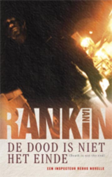 De dood is niet het einde / John Rebus / 10.5 9789024529032, Boeken, Verzenden, Zo goed als nieuw, Ian Rankin