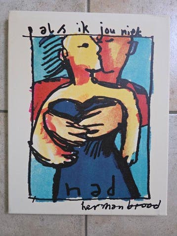 Herman Brood (1946-2001) - Als ik jou niet had, Antiek en Kunst