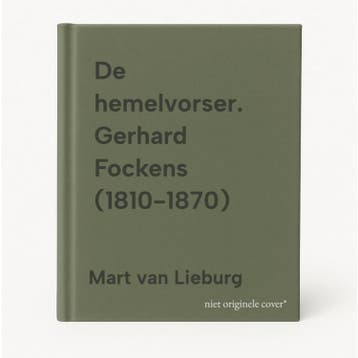 De hemelvorser. Gerhard Fockens (1810-1870) 9789053455500, Verzenden, Zo goed als nieuw, Mart van Lieburg