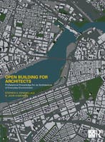 Open Building- Open Building for Architects 9781032152165, Verzenden, Zo goed als nieuw, Stephen H. Kendall