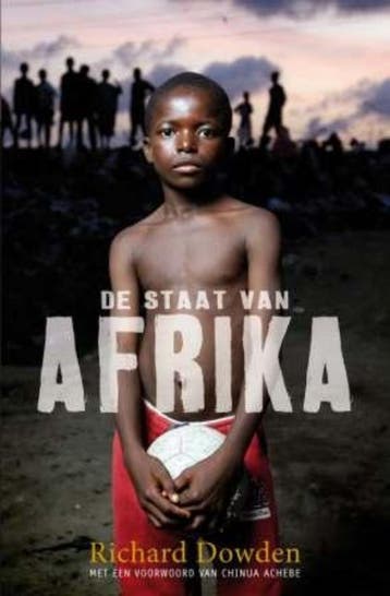 De staat van Afrika 9789059775053 Richard Dowden, Verzenden, Richard Dowden