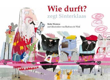 Wie durft? zegt Sinterklaas 9789491740565 Bette Westera, Verzenden, Bette Westera