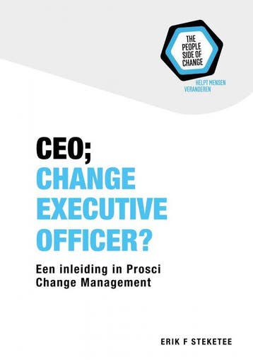 CEO; Change Executive Officer? 9789463422659, Verzenden, Zo goed als nieuw, Erik F. Steketee