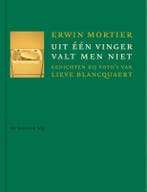 Uit één vinger valt men niet 9789023418535 Erwin Mortier, Boeken, Verzenden, Gelezen, Erwin Mortier