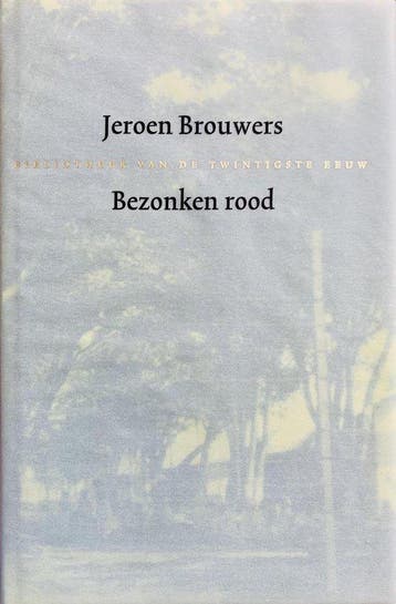 Bezonken rood 9789051086867 Jeroen Brouwers, Boeken, Verzenden, Gelezen, Jeroen Brouwers