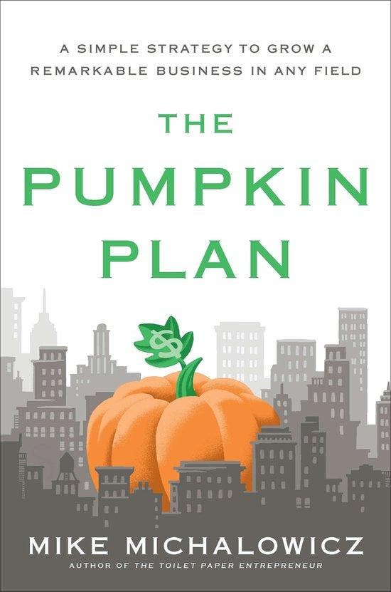 The Pumpkin Plan 9781591844884 Mike Michalowicz, Boeken, Taal | Engels, Zo goed als nieuw, Verzenden