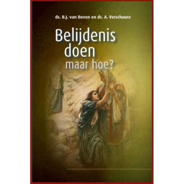 Belijdenis doen, maar hoe? / Themapreken / 5 9789461151018, Verzenden, Zo goed als nieuw, B.J. van Boven
