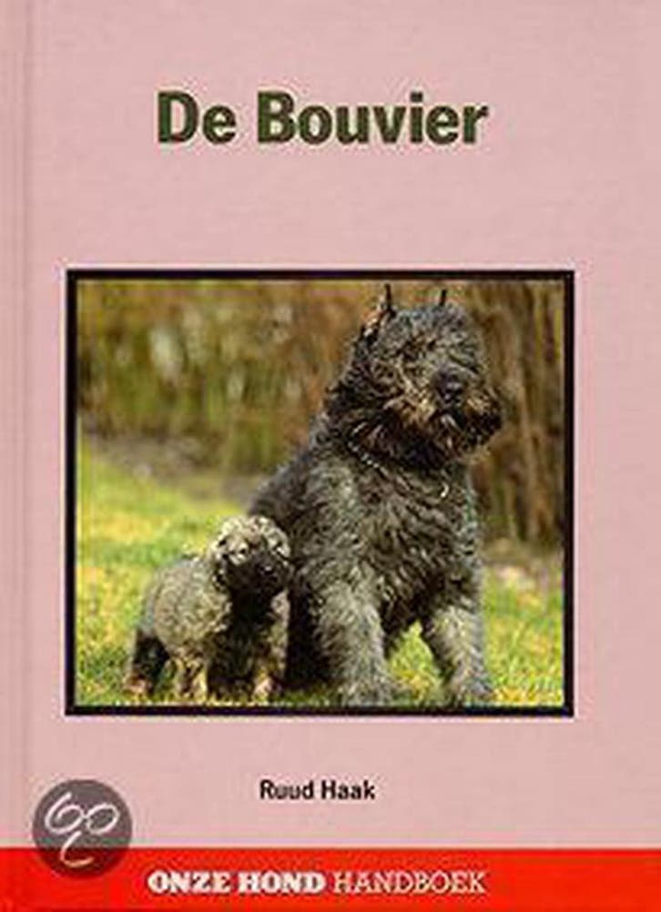De bouvier / Onze hond handboek 9789062487271 R. Haak, Boeken, Hobby en Vrije tijd, Gelezen, Verzenden