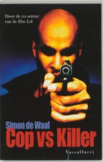 Cop vs. Killer 9789050008037 Simon de Waal, Verzenden, Gelezen, Simon de Waal