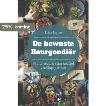 De bewuste Bourgondiër 9789044135084 Erica Rutten, Boeken, Verzenden, Zo goed als nieuw, Erica Rutten