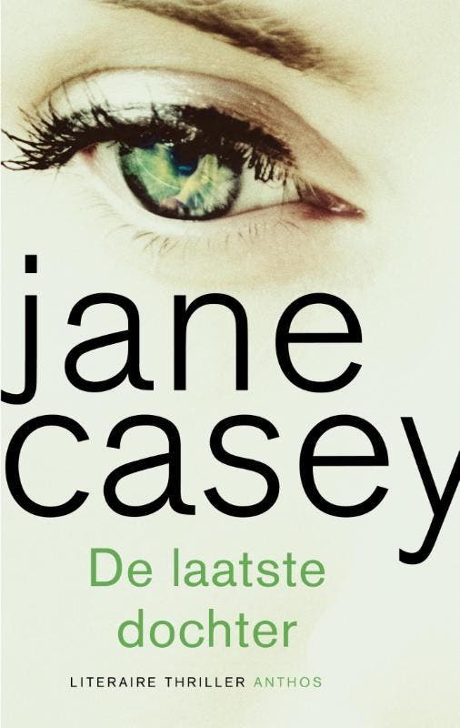 De laatste dochter 9789041424068 Jane Casey, Boeken, Thrillers, Zo goed als nieuw, Verzenden
