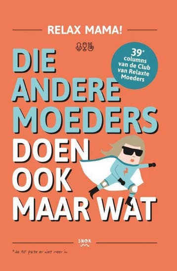 Die andere moeders doen ook maar wat / Relax Mama, Verzenden, Gelezen, Elsbeth Teeling