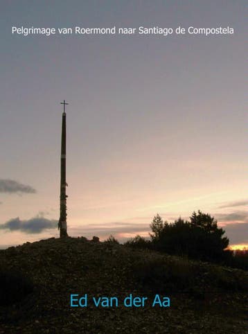 Pelgrimage van Roermond naar Santiago de Compostela /, Livres, Récits de voyage, Verzenden, Ed van der Aa