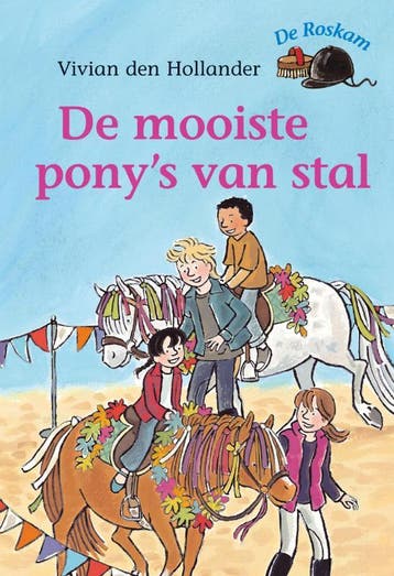 De mooiste ponys van stal / De Roskam 9789047502128, Verzenden, Zo goed als nieuw, Vivian den Hollander